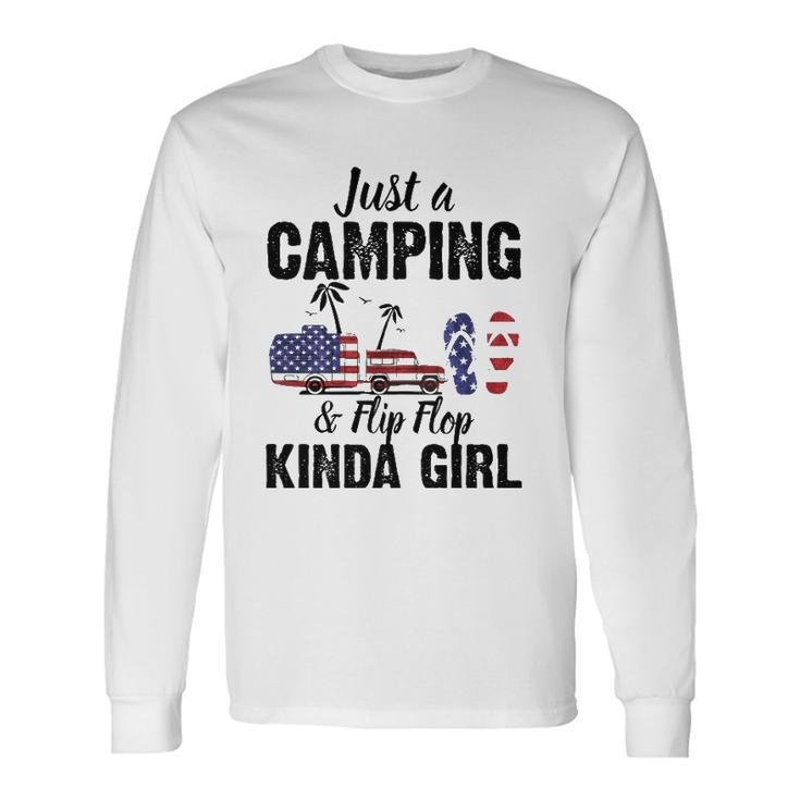 Just A Camping And Flip Flop Kinda Girl 4Th Of July Long Sleeve T-Shirt T-Shirt