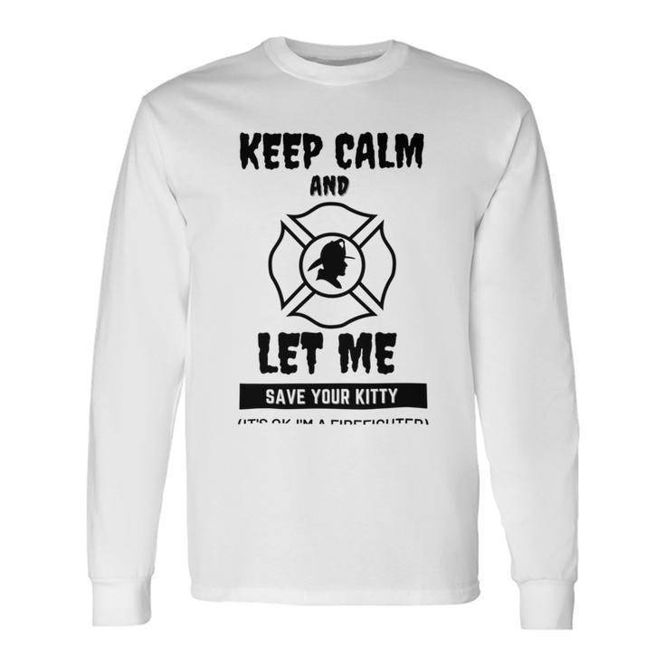 Keep Calm And Let Me Save Your Kitty Unisex Long Sleeve