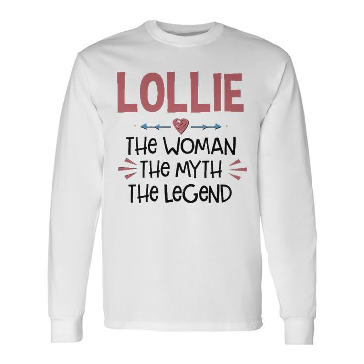 Lollie Grandma Lollie The Woman The Myth The Legend Long Sleeve T-Shirt