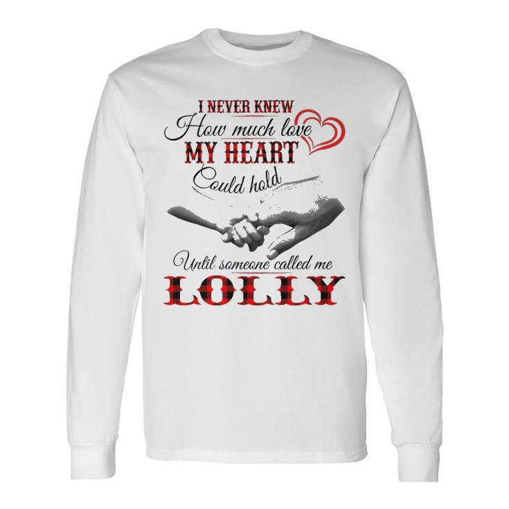 Lolly Grandma Until Someone Called Me Lolly Long Sleeve T-Shirt