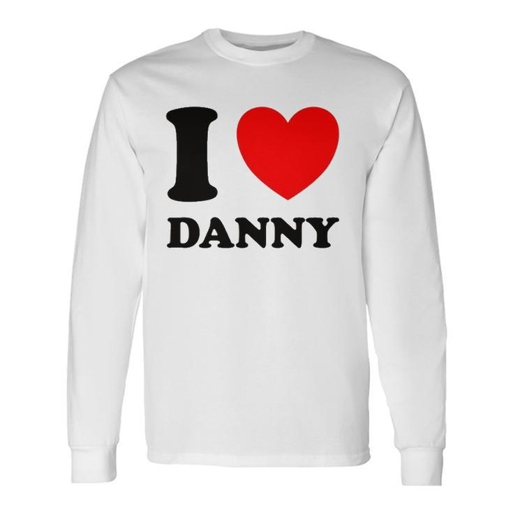 I Love Danny Red Heart Long Sleeve T-Shirt