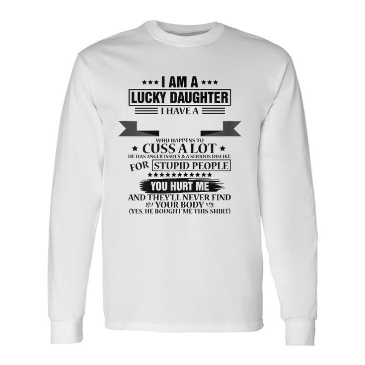 I Am Lucky Daughter I Have Crazy Dad Long Sleeve T-Shirt T-Shirt