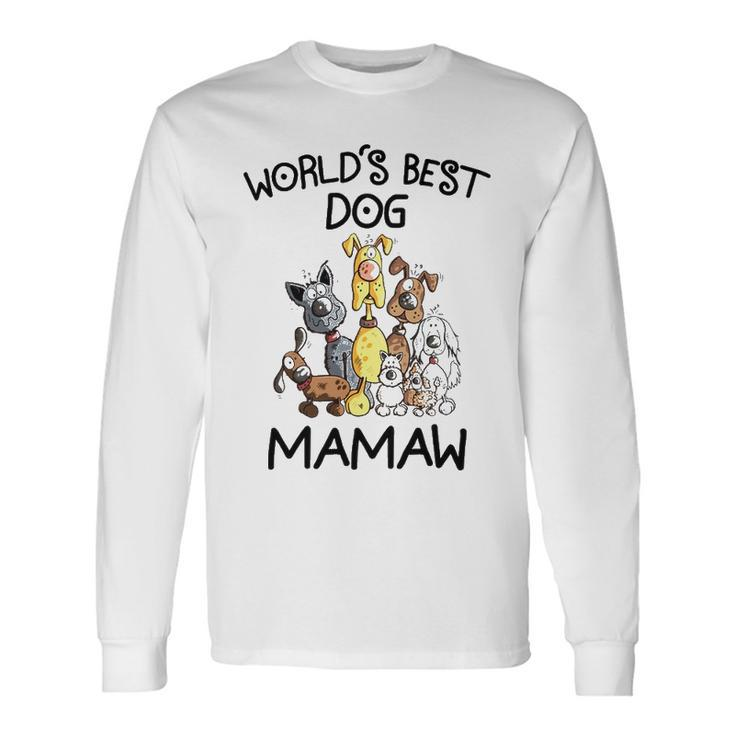 Mamaw Grandma Worlds Best Dog Mamaw Long Sleeve T-Shirt
