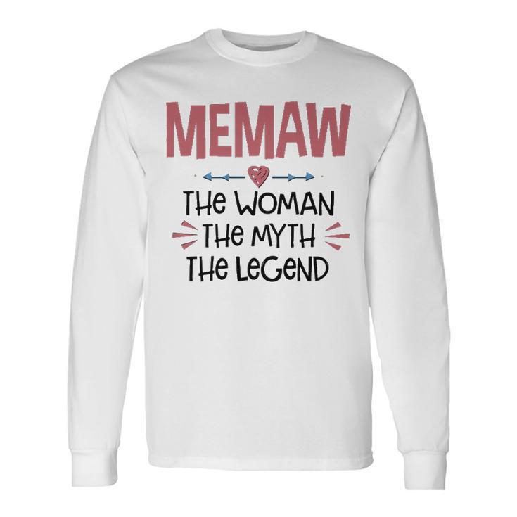 Memaw Grandma Memaw The Woman The Myth The Legend Long Sleeve T-Shirt
