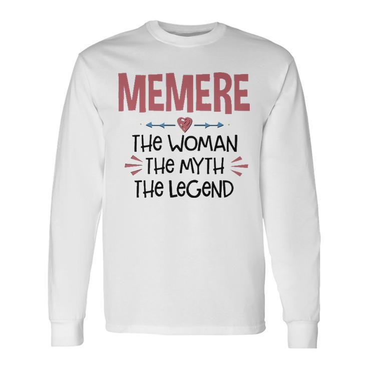 Memere Grandma Memere The Woman The Myth The Legend Long Sleeve T-Shirt