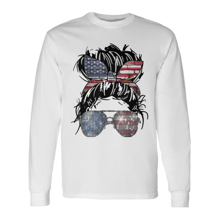 Messy Bun American Flag Glasses 4Th Of July Patriotic Long Sleeve T-Shirt