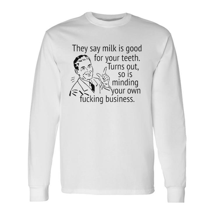 Mind Your Own Fucking Business Sarcastic Adult Humor Long Sleeve T-Shirt T-Shirt