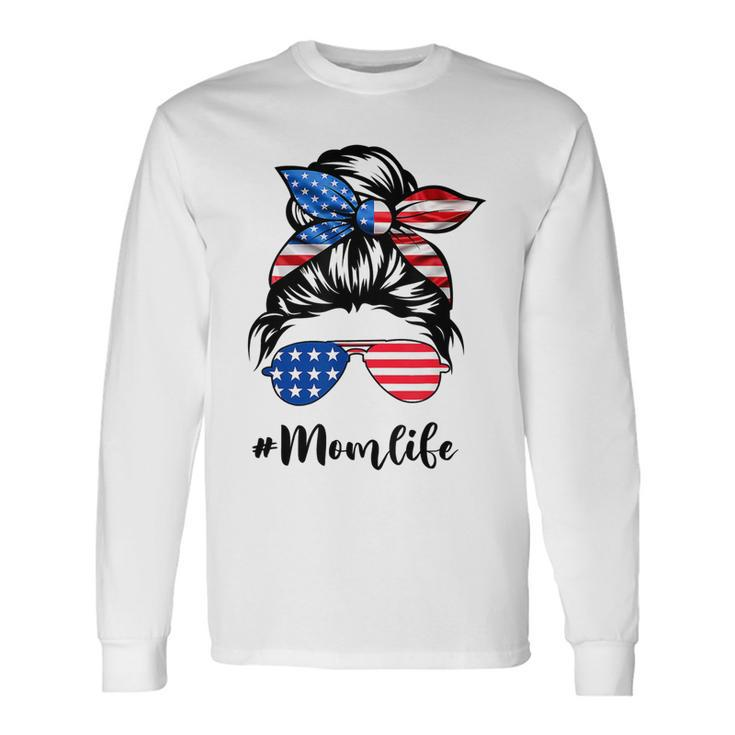 Mom Life Messy Bun America Flag 4Th Of July T-Shirt Long Sleeve T-Shirt