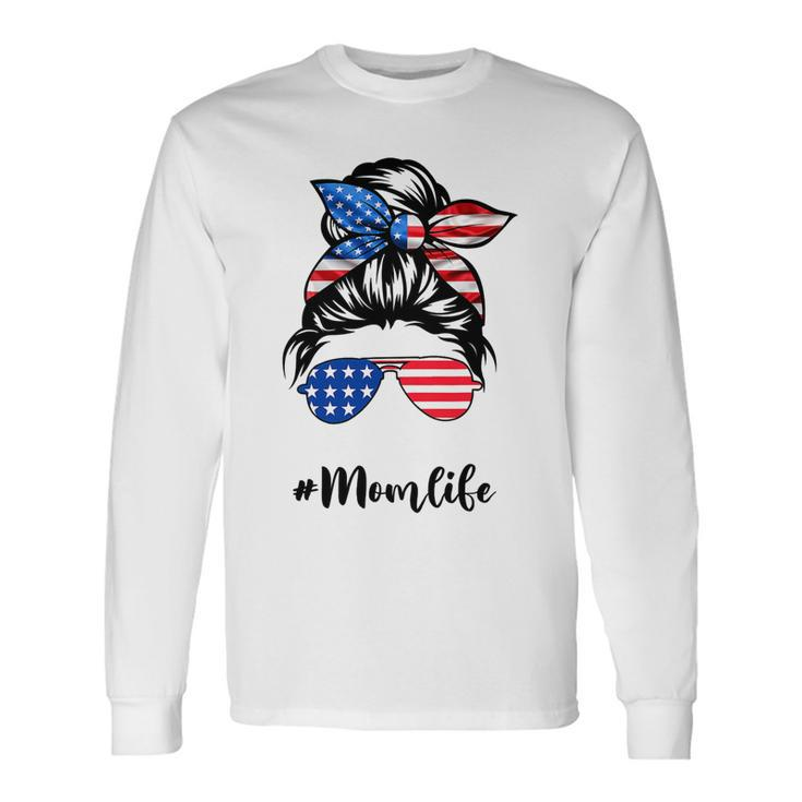 Mom Life Messy Bun America Flag Mors Day 4Th Of July T-Shirt Long Sleeve T-Shirt