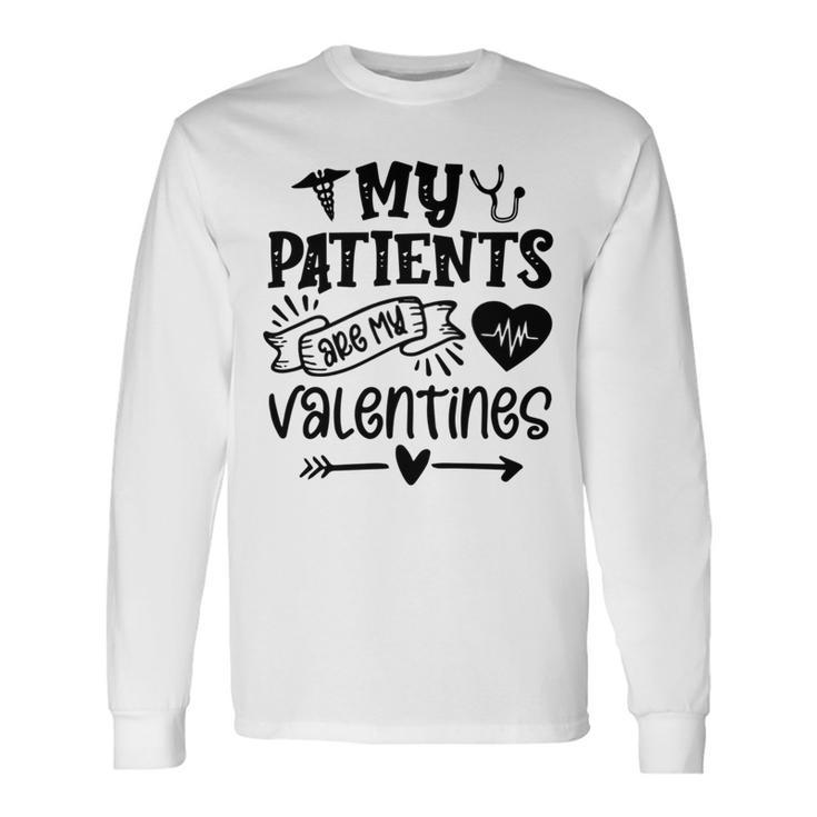 My Patients Are My Valentines  140 Trending Shirt Unisex Long Sleeve