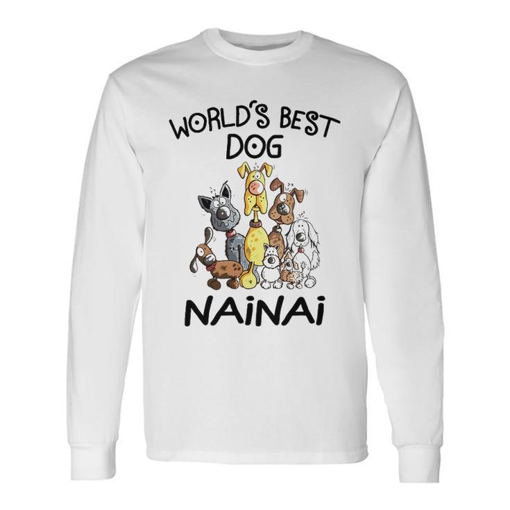 Nainai Grandma Worlds Best Dog Nainai Long Sleeve T-Shirt