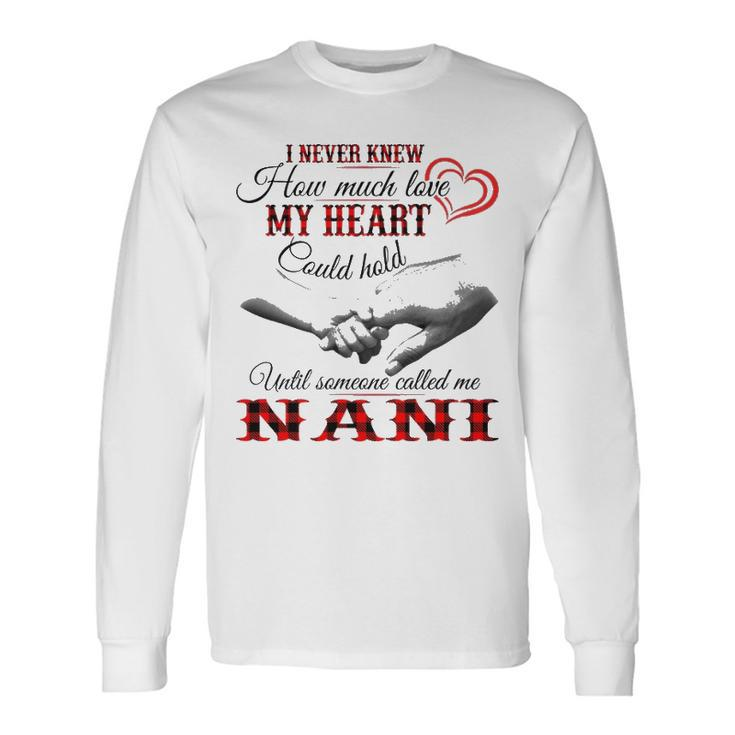 Nani Grandma Until Someone Called Me Nani Long Sleeve T-Shirt