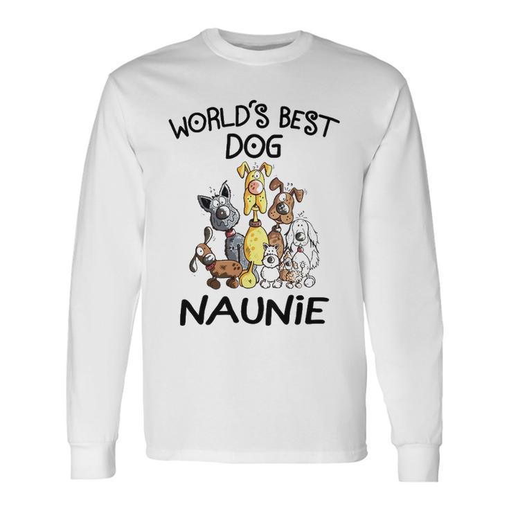 Naunie Grandma Worlds Best Dog Naunie Long Sleeve T-Shirt