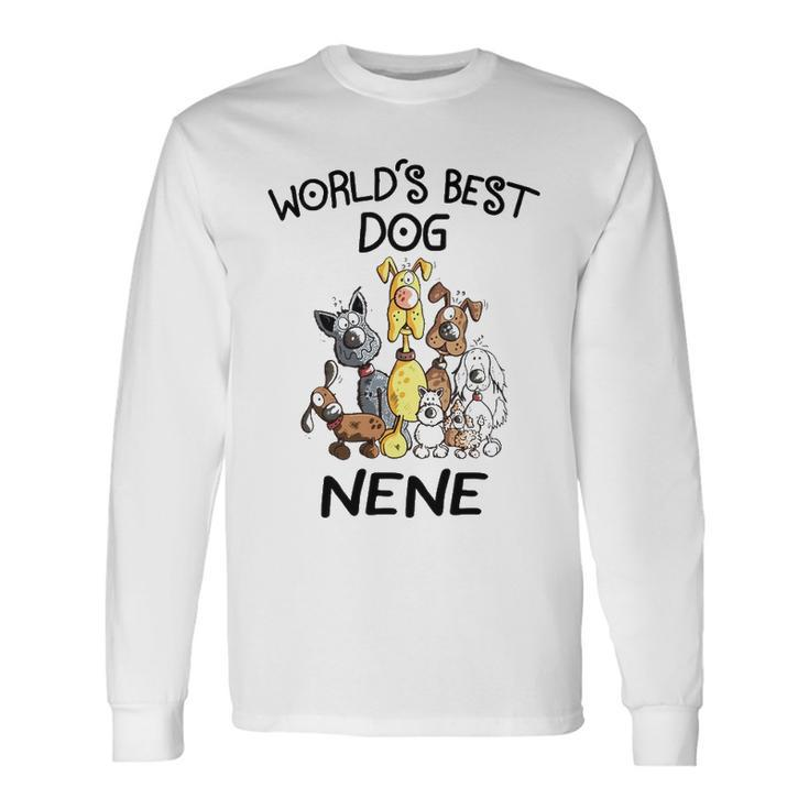 Nene Grandma Worlds Best Dog Nene Long Sleeve T-Shirt