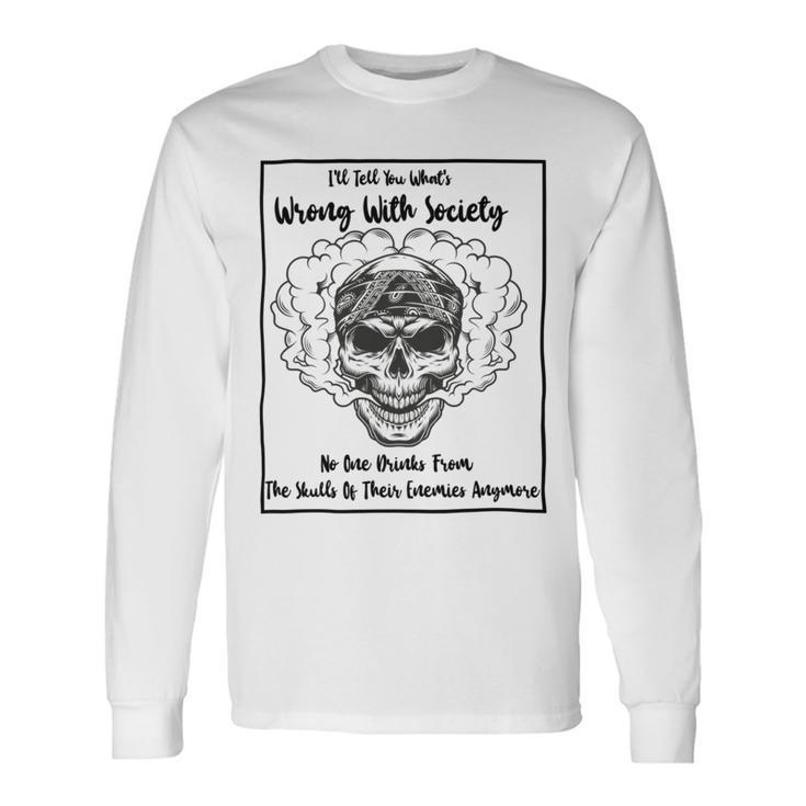 Official  Wrong Society  Drink From The Skull Of Your Enemies   Unisex Long Sleeve