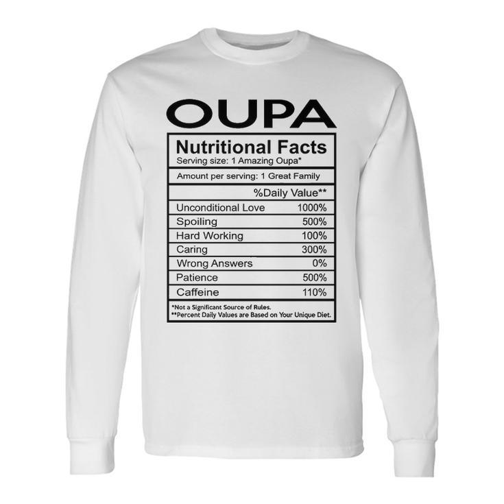 Oupa Grandpa Oupa Nutritional Facts Long Sleeve T-Shirt Gifts ideas