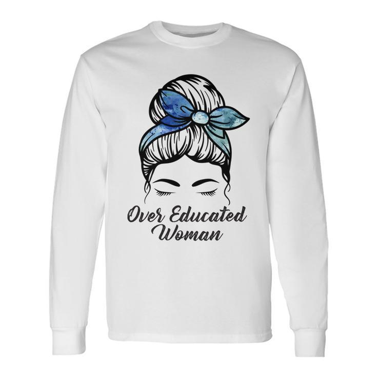 Over Educated Women Unisex Long Sleeve