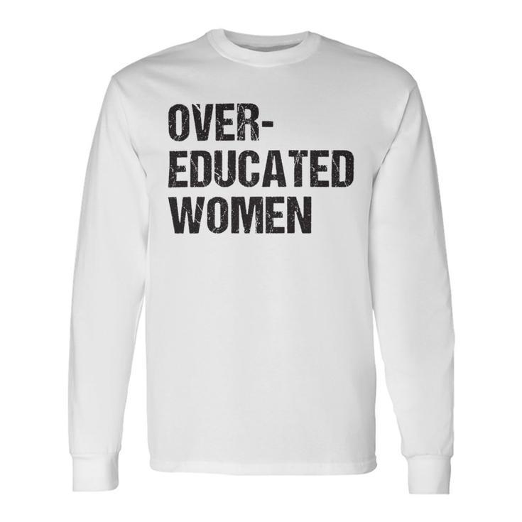 Over Educated Women V2 Unisex Long Sleeve