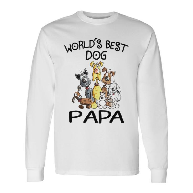 Papa Grandpa Worlds Best Dog Papa Long Sleeve T-Shirt