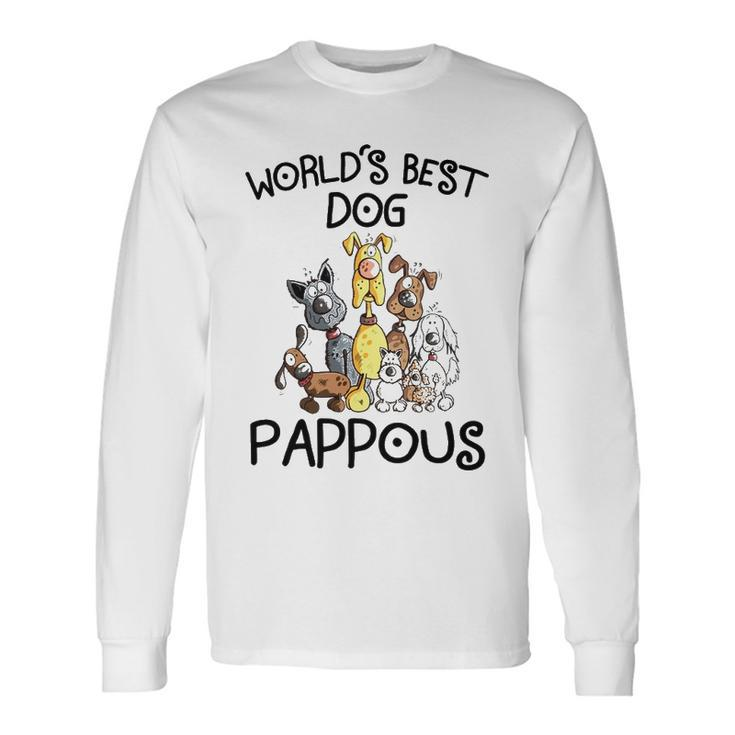 Pappous Grandpa Worlds Best Dog Pappous Long Sleeve T-Shirt