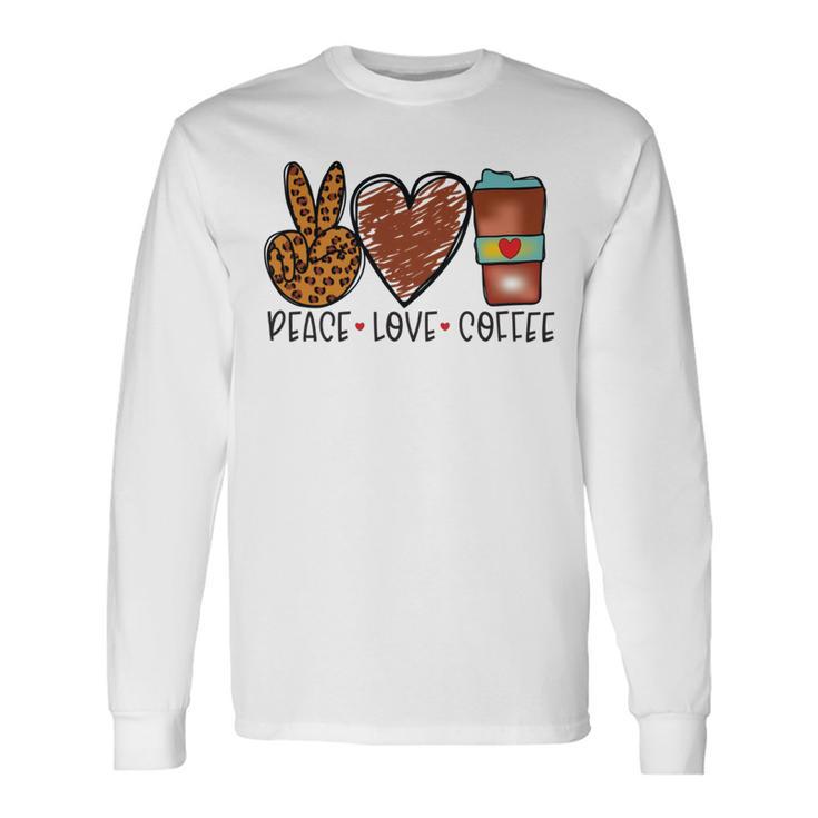 Peace Love Coffee Unisex Long Sleeve