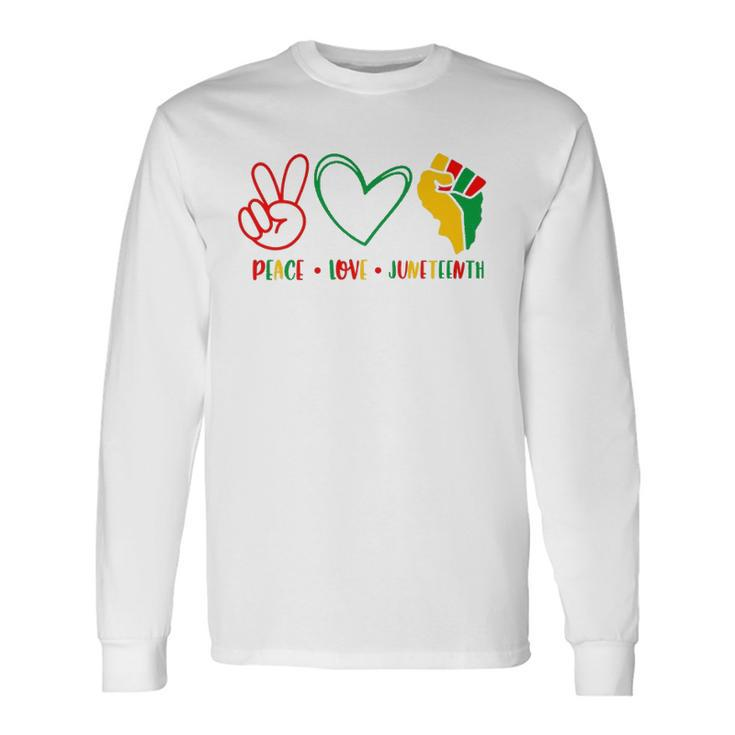 Peace Love Juneteenth Black Pride Freedom Independence Long Sleeve T-Shirt T-Shirt