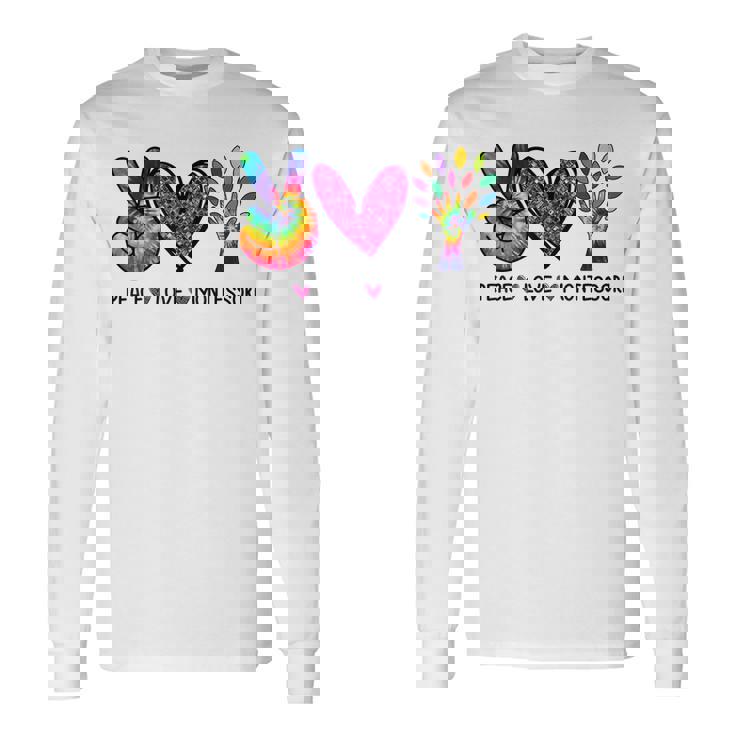 Peace Love Montessori Daycare Teacher Appreciation Long Sleeve T-Shirt Gifts ideas