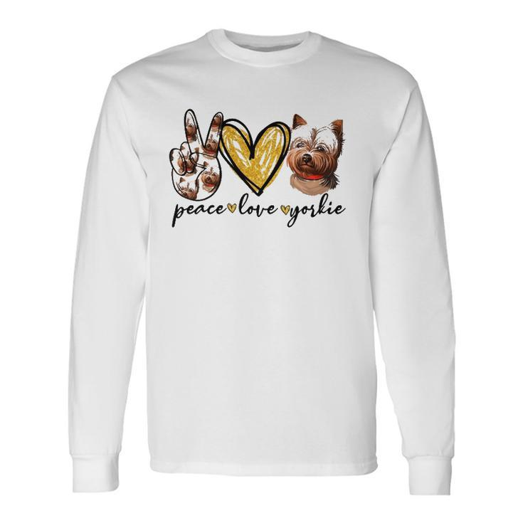 Peace Love Yorkie Dog Lovers Yorkshire Terrier Dad Mom Long Sleeve T-Shirt T-Shirt