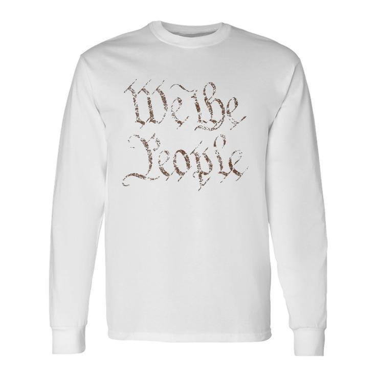 We The People Constitution Long Sleeve T-Shirt T-Shirt
