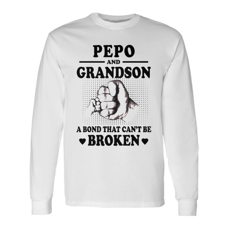 Pepo Grandpa Pepo And Grandson A Bond That Cant Be Broken Long Sleeve T-Shirt