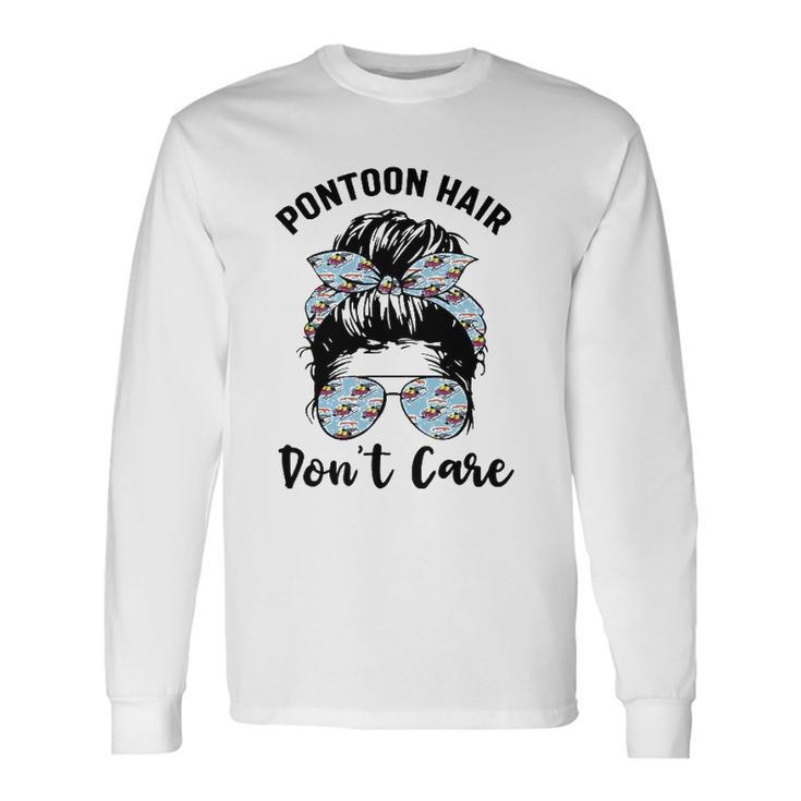 Pontoon Captain Boating Pontoon Hair Dont Care Messy Bun Long Sleeve T-Shirt T-Shirt