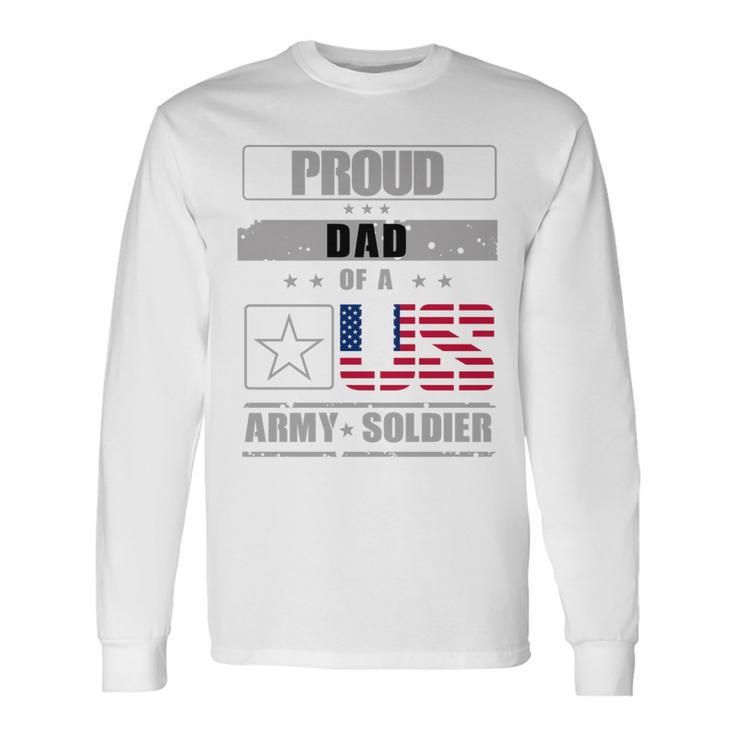 Proud Us Army Soldier Dad 4Th Of July Long Sleeve T-Shirt