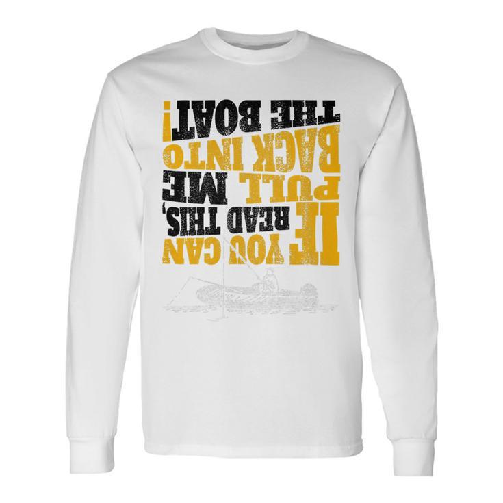 Pull Me Back Into The Boat Funny 453 Shirt Unisex Long Sleeve Gifts ideas