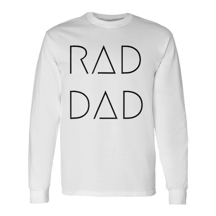 Rad Dad For A To His Father On His Fathers Day Long Sleeve T-Shirt T-Shirt