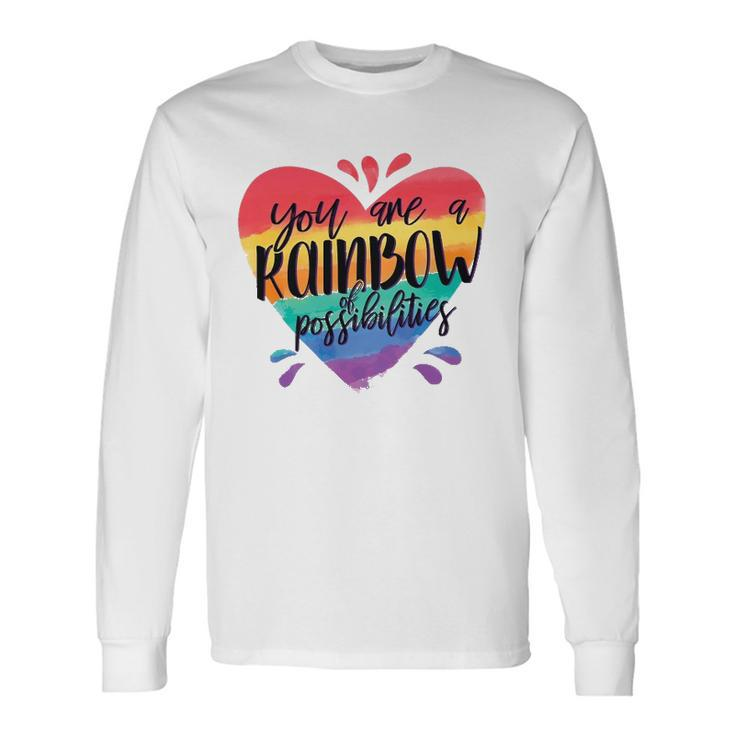 Rainbow Teacher You Are A Rainbow Of Possibilities Long Sleeve T-Shirt T-Shirt Gifts ideas