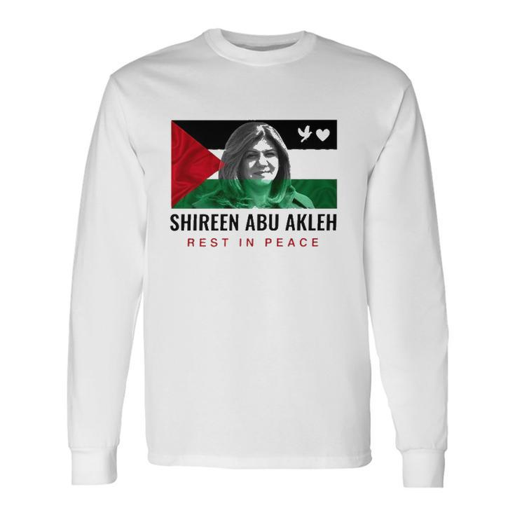 Rip Shireen Abu Akleh Palestine Palestinian Flag Long Sleeve T-Shirt T-Shirt