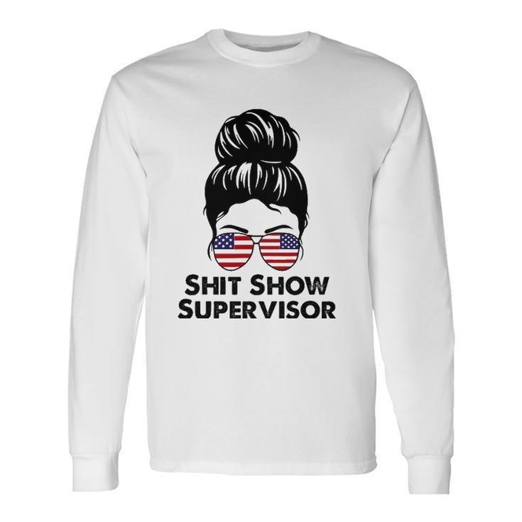 Shit Show Supervisor Mom Dad Boss Manager Teacher Long Sleeve T-Shirt T-Shirt
