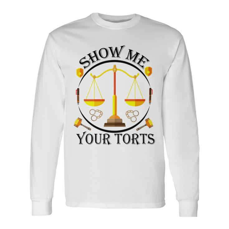 Show Me Your Torts Unisex Long Sleeve