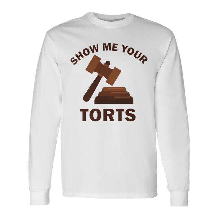 Show Me Your Torts V2 Unisex Long Sleeve