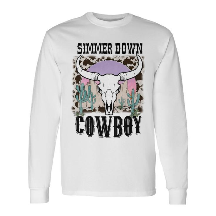Simmer Down Cowboy Western Style Gift Unisex Long Sleeve