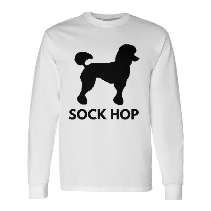 Sock Hop 50S Costume Big Poodle 1950S Party Long Sleeve T-Shirt