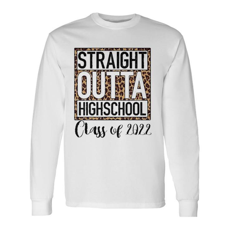 Straight Outta High School Class Of 2022 Graduation Boy Girl Long Sleeve T-Shirt T-Shirt