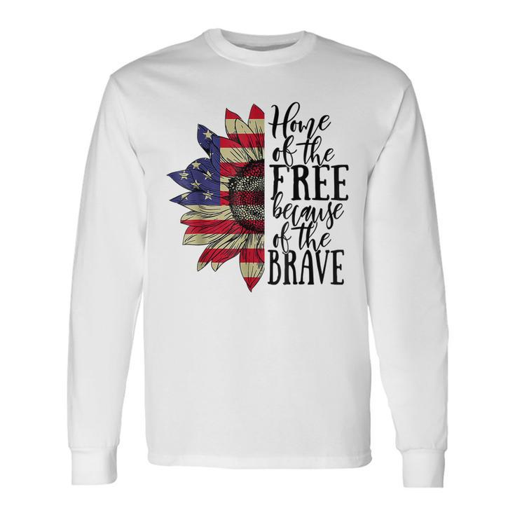 Sunflower Home Of The Free Because Of The Brave 4Th Of July V2 Long Sleeve T-Shirt