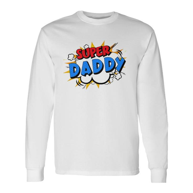 Super Daddy Cartoon Bubble Retro Comic Style Long Sleeve T-Shirt T-Shirt