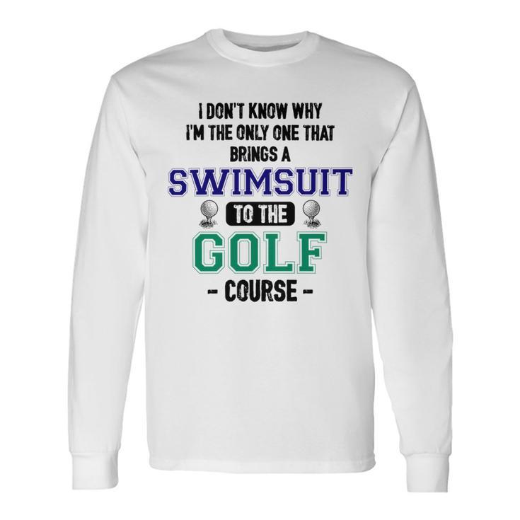 Swim At The Golf Course 74 Trending Shirt Unisex Long Sleeve Gifts ideas