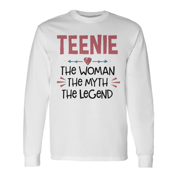 Teenie Grandma Teenie The Woman The Myth The Legend Long Sleeve T-Shirt