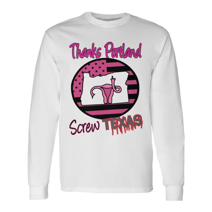 Thanks Portland Screw Texas Mind Your Own Uterus Unisex Long Sleeve