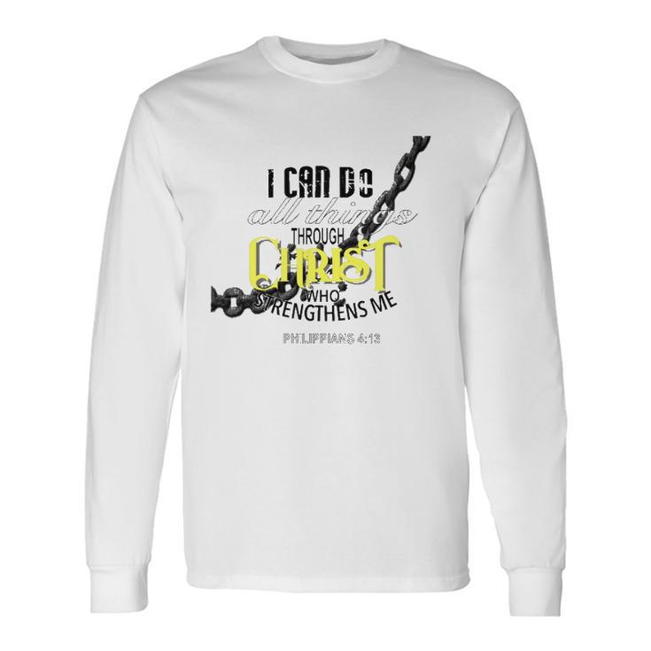 I Can Do All Things Through Christ Philippians 413 Bible Long Sleeve T-Shirt T-Shirt Gifts ideas