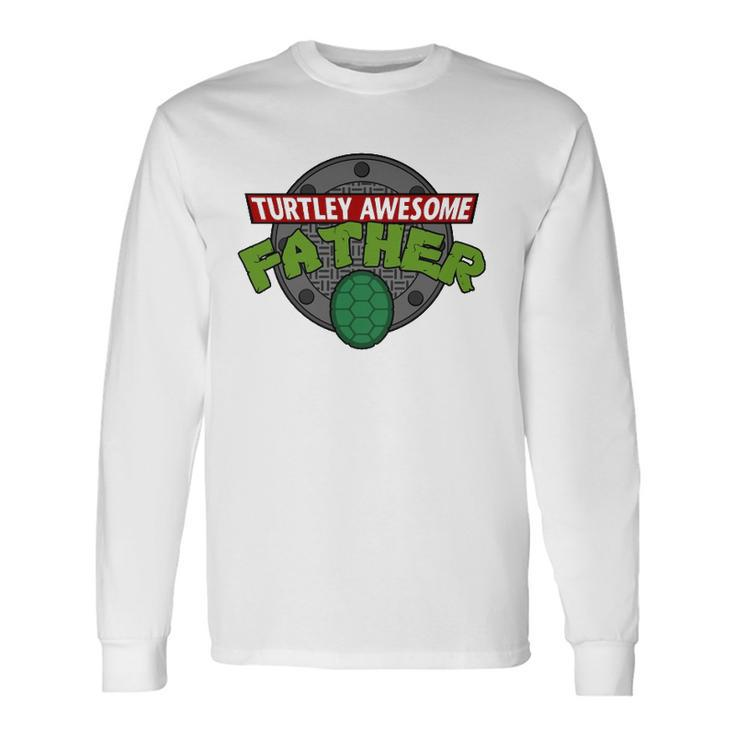 Turtley Awesome Father Awesome Fathers Day Essential Long Sleeve T-Shirt T-Shirt