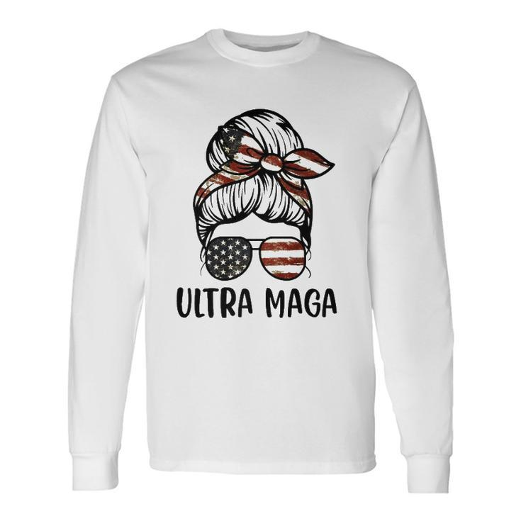Ultra Maga American Flag Messy Bun Long Sleeve T-Shirt T-Shirt